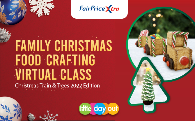 Little Day Out x FairPrice Xtra: Family Christmas Food Crafting Virtual Class - Christmas Train & Trees 2022 Edition