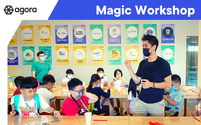 Agora Magic Show & Workshop