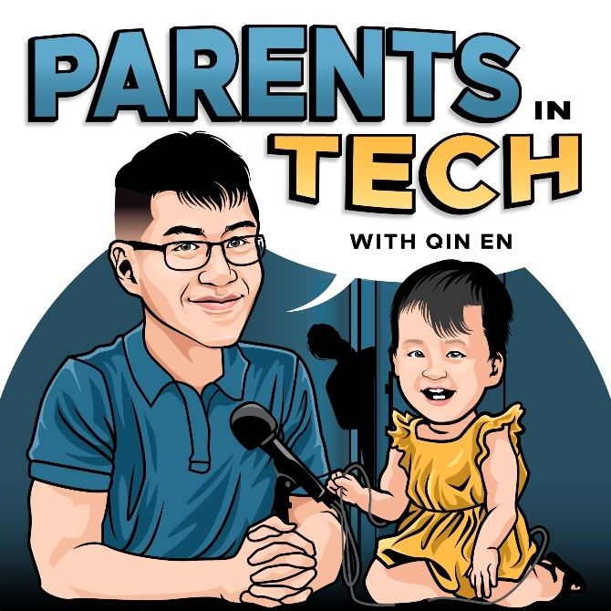 Parenting in Tech with Qin Wei Podcast