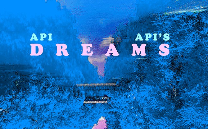 Api Api’s Dreams