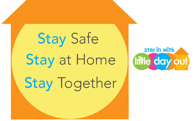 A Message From Little Day Out: Stay Safe A Message From Little Day Out: Stay Safe, Stay Home, Stay Together