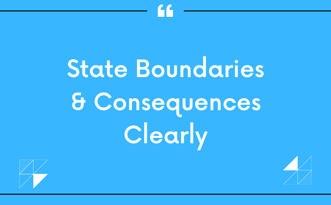 State Boundaries & Consequences Clearly