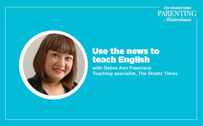 Straits Times Parenting Masterclasses: Using the News to Teach English