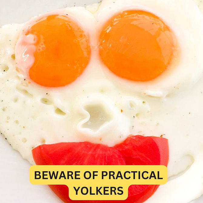 Beware of Practical Yolkers