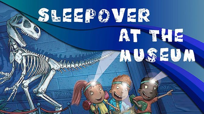 Sleepover at the Museum