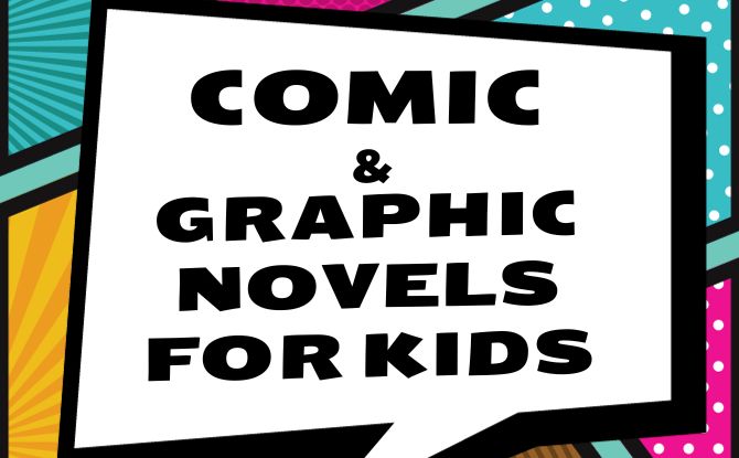 22 Best Comics & Graphic Novels For Kids