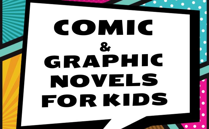 22 Best Comics & Graphic Novels For Kids 22 Best Comics & Graphic Novels For Kids