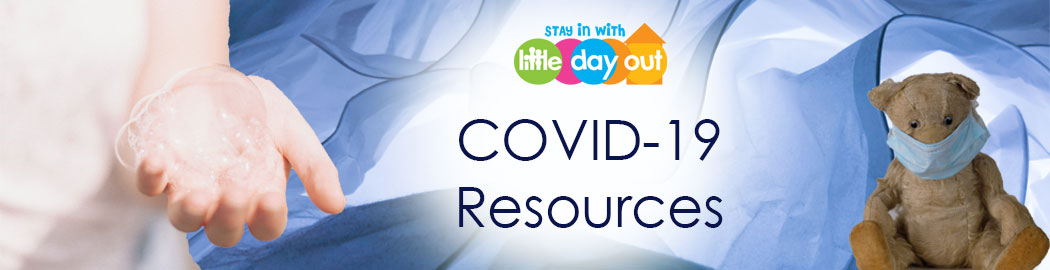 Little Day Out’s COVID-19 Resources