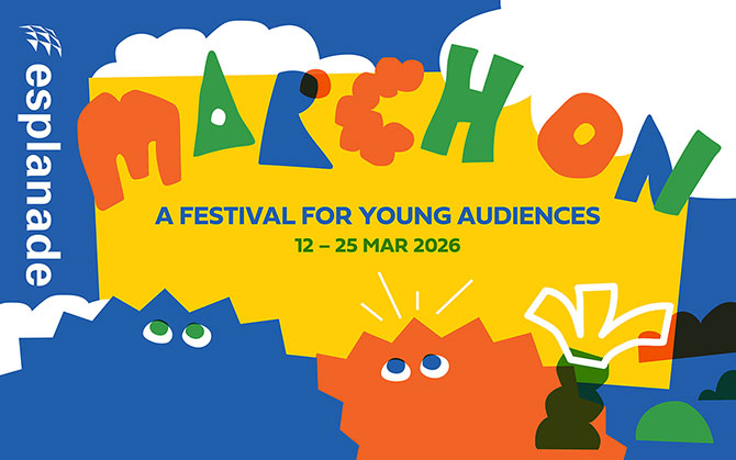 March On 2026 At Esplanade: See The World Anew Through Kid-Friendly Shows, Music, & Puppetry During The School Holidays 10 March On to Fun During the School Holidays
