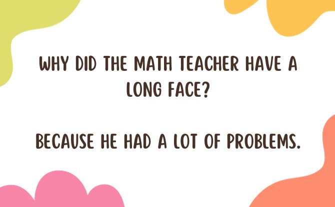 Why did the math teacher have a long face?