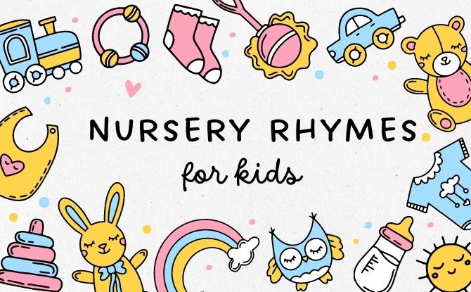 Popular Nursery Rhymes For Kids With Lyrics & Music