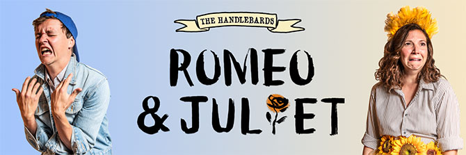 Romeo & Juliet by William Shakespeare (HandleBards)