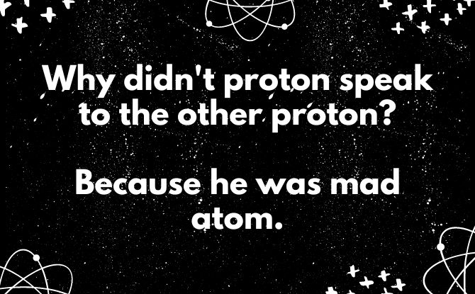 Why didn't proton speak to the other proton?