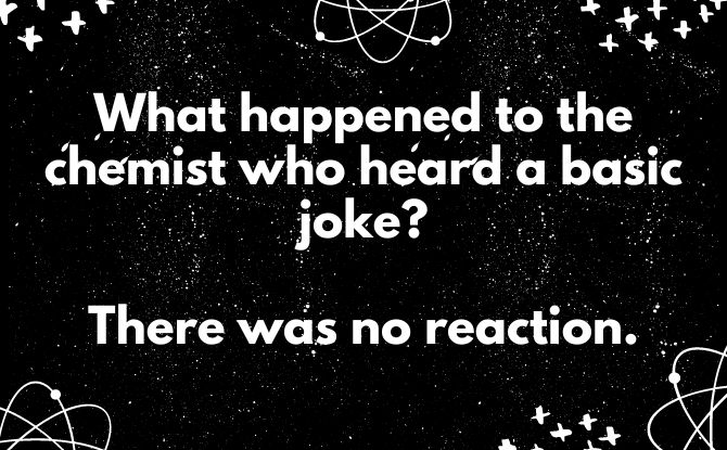 What happened to the chemist who heard a basic joke