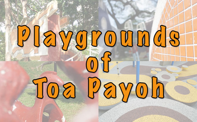 The Playgrounds of Toa Payoh: From Yesterday To Today