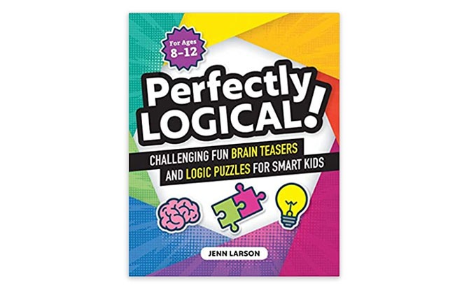 Perfectly Logical!: Challenging Fun Brain Teasers and Logic Puzzles for Smart Kids