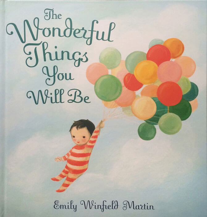 The Wonderful Things You Will Be by Emily Martin