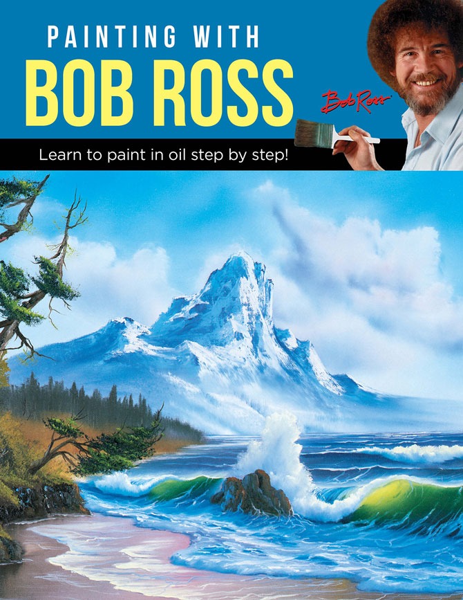 Painting with Bob Ross: Learn to paint in oil step by step