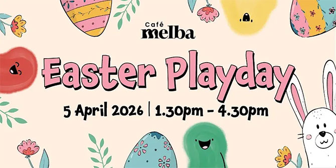 Easter Egg Hunts 2026 Singapore: Where To Pick Up A Basket & Hop To Egg-citing Fun 5 Easter Playday at Cafe Melba