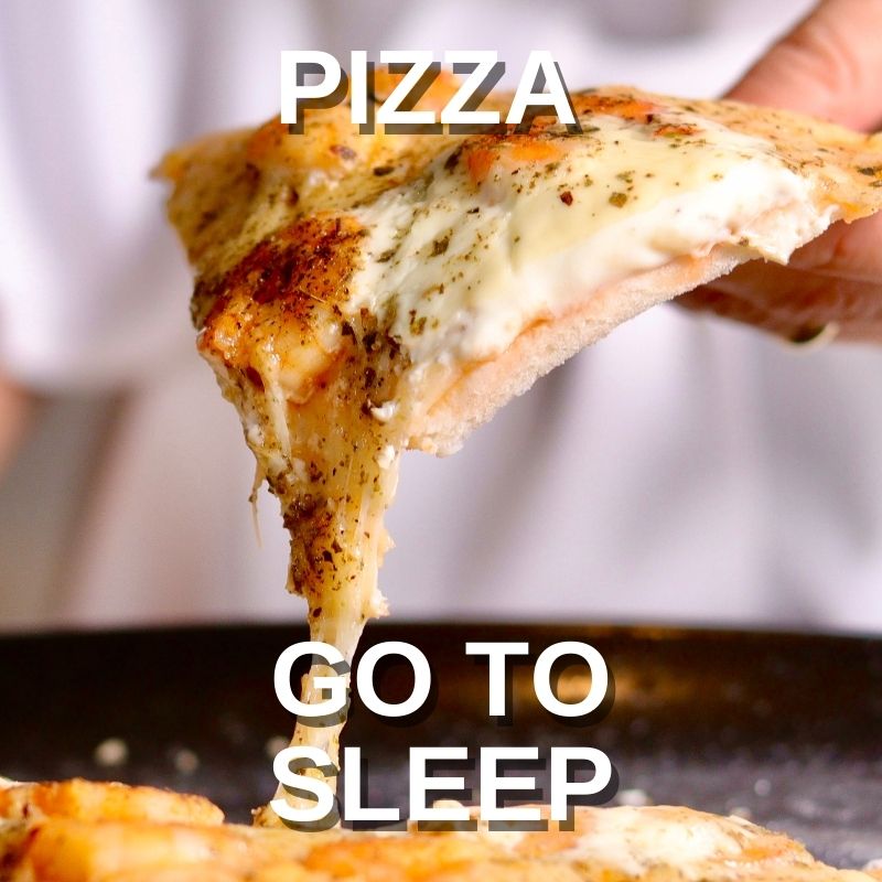 Pizza go to sleep