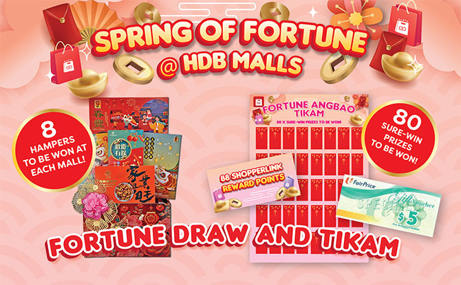 Spring of Fortune @ HDB Malls: Celebrate Lunar New Year With Festive Family Fun, Lion Dance & Auspicious Prizes From 24 Jan To 8 Feb 2026 5 Prizes to Win: Fortune Draw & Sure-Win Fortune Tikam