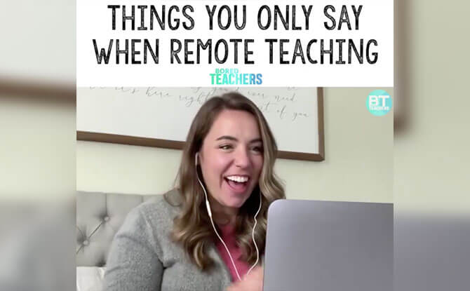 The Struggle Is Real. Things Teachers Only Say When Teaching Remotely